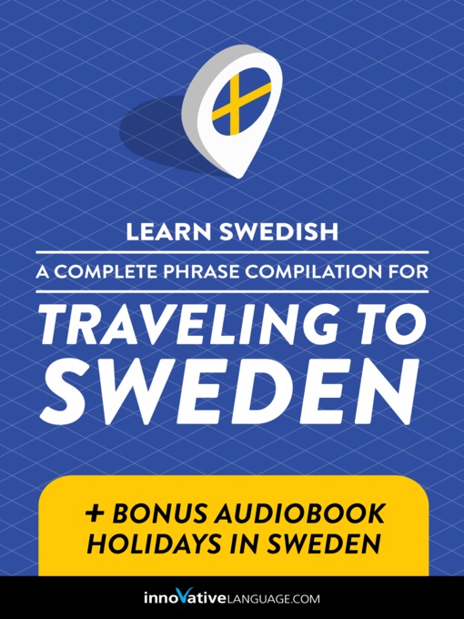 Title details for A Complete Phrase Compilation for Traveling to Sweden by Innovative Language Learning, LLC - Available